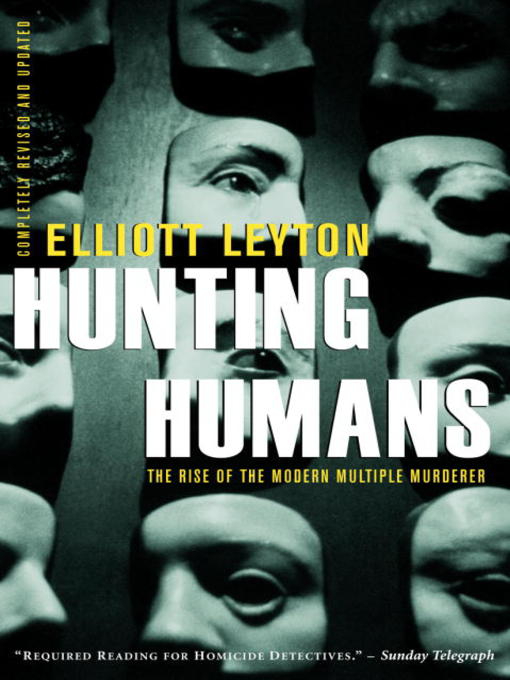 Title details for Hunting Humans by Elliott Leyton - Available